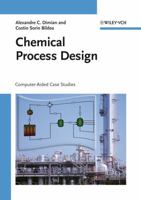 Chemical Process Design: Computer-Aided Case Studies 3527314032 Book Cover