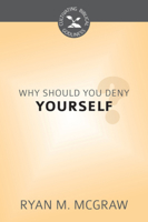 Why Should You Deny Yourself? 1601784252 Book Cover