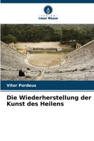 Die Wiederherstellung der Kunst des Heilens 6205832976 Book Cover