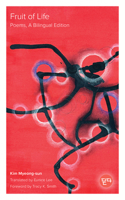 Fruit of Life: Poems, A Bilingual Edition (DITTA: Korean Humanities in Translation) 1978846525 Book Cover
