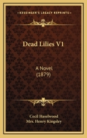 Dead Lilies V1: A Novel 1165312255 Book Cover