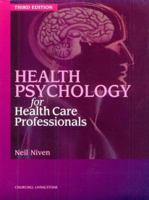 Health Psychology for Health Care Professionals 0443059896 Book Cover