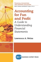 Accounting For Fun and Profit: A Guide to Understanding Financial Statements 1631575112 Book Cover