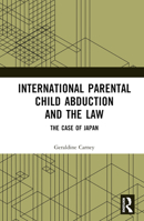 International Parental Child Abduction and the Law: The Case of Japan 1032440805 Book Cover