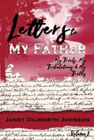 Letters to My Father: My Trials, My Tribulations, My Truths B08FP459ZF Book Cover