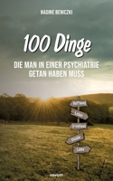 100 Dinge, die man in einer Psychiatrie getan haben muss 399131567X Book Cover