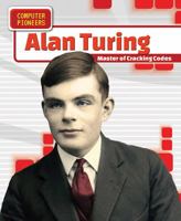 Alan Turing: Master of Cracking Codes 1508148112 Book Cover