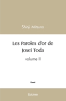 Les Paroles d'or de Josei Toda - Volume II (French Edition) 2414392991 Book Cover