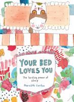 Your Bed Loves You: The Healing Power of Sleep 1743794215 Book Cover