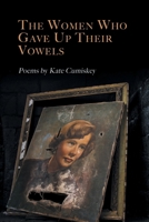 The Women Who Gave Up Their Vowels 1646625188 Book Cover