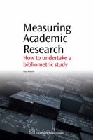 Measuring Academic Research: How to undertake a bibliometric study 1843345285 Book Cover