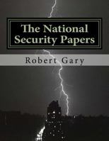 The National Security Papers: From the Attack on the USS Cole to the Founding of the Department of Homeland Security 1975708873 Book Cover