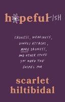 Hopeful-ish: Sadness, Weariness, Donkey Attacks, More Sadness, and Other Stuff You Need the Gospel For B0DT8N9DLC Book Cover