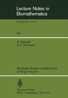 Stochastic Models for Spike Trains of Single Neurons 3540082573 Book Cover