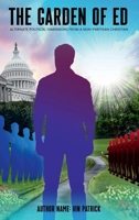 The Garden of Ed: Alternate Political Dimensions from a Non-Partisan Christian 1964422752 Book Cover