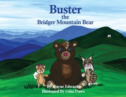 Buster The Bridger Mountain Bear 1989848141 Book Cover