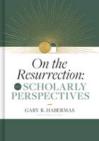 Scholarly Perspectives: Volume 3 (Volume 3) (On the Resurrection) 1087778646 Book Cover