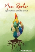 New Roots Empowering Migrant Communities for Growth a Community Development Handbook 1763683990 Book Cover