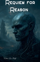 Requiem for Reason B0F9T15LN6 Book Cover