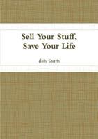 Sell Your Stuff, Save Your Life 1105215865 Book Cover