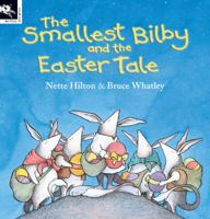 The Smallest Bilby And The Easter Tale 1921504455 Book Cover