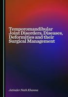 Temporomandibular Joint Disorders, Diseases, Deformities and their Surgical Management 1036449319 Book Cover