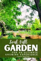 Soul Full Garden: For An Ultimate Growing Experience 1733487999 Book Cover