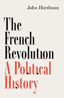 The French Revolution: A Political History 0300282680 Book Cover