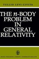The n-Body Problem in General Relativity 9027701067 Book Cover