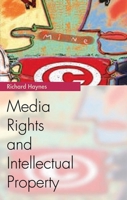 Media Rights and Intellectual Property (Media Topics) 0748618805 Book Cover