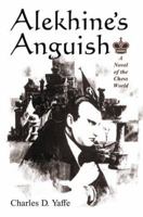 Alekhine's Anguish: A Novel of the Chess World 078640695X Book Cover