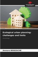 Ecological urban planning: challenges and limits: An anthology 6207656601 Book Cover