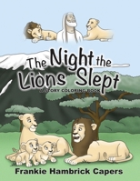 The Night The Lions Slept: A Story Coloring Book 1952041619 Book Cover