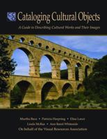 Cataloging Cultural Objects: A Guide to Describing Cultural Works And Their Images 0838935648 Book Cover