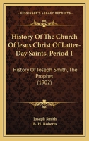 History Of The Church Of Jesus Christ Of Latter Day Saints History Of Joseph Smith The Prophet Part One 1017665435 Book Cover