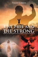 Live Free and Die Strong B0F6H1HYTG Book Cover