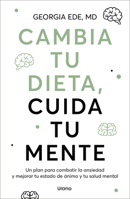 Cambia tu dieta, cuida tu mente: Un plan para combatir la ansiedad y mejorar tu estado de ánimo y tu salud mental (Spanish Edition) 8418714832 Book Cover