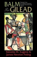 Balm for Gilead: Pastoral Care for African American Families Experiencing Abuse 0687023475 Book Cover