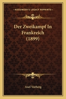 Der Zweikampf In Frankreich (1899) 1160865302 Book Cover
