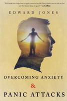 Overcoming Anxiety & Panic Attacks: Beating Anxiety & Panic Attacks 1545065489 Book Cover