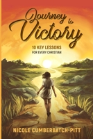 Journey to Victory: 10 Key Lessons for Every Christian B0CCZWNF79 Book Cover