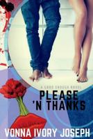Please 'n Thanks: A Good Enough Novel 1722326956 Book Cover