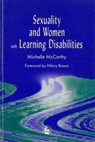 Sexuality and Women With Learning Disabilities 1853027308 Book Cover