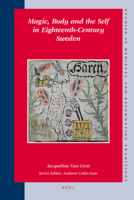 Magic, Body and the Self in Eighteenth-Century Sweden 9004171142 Book Cover
