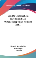 Van De Onzekerheid En Ydelheid Der Wetenschappen En Konsten (1661) 1120049415 Book Cover
