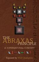 The Abraxas Principle : A Supernatural Concept 1922440140 Book Cover
