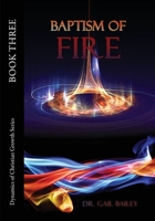Baptism of Fire (Dynamics of Christian Growth) 168556657X Book Cover