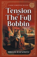 Tension At The Full bobbin: A Maisie Schreffler Mystery Book 1 B0H35HSRJG Book Cover