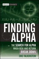 Finding Alpha: The Search for Alpha When Risk and Return Break Down (Wiley Finance) 0470445904 Book Cover