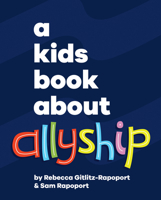 Kids Book About Allyship, A (A Kids Book) 0241743567 Book Cover